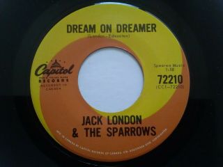 Jack London & The Sparrows Dream On Dreamer Rare Orig Canada Only 45 Near