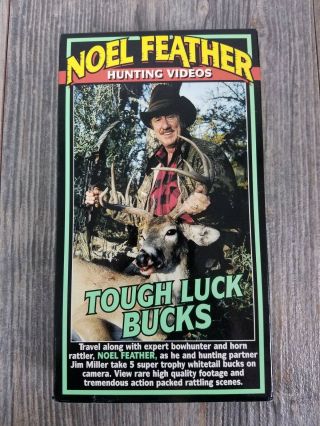 Noel Feather Tough Luck Bucks Vhs.  Hunting Rare Item.  Buy Now Bowhunting