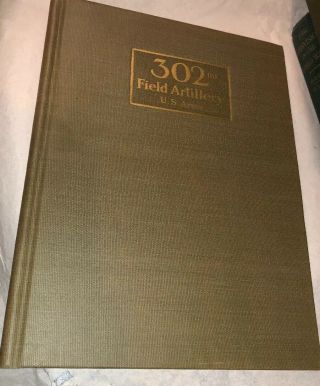 302nd Field Artillery Us Army Wwi Unit History Book 1919 Rare