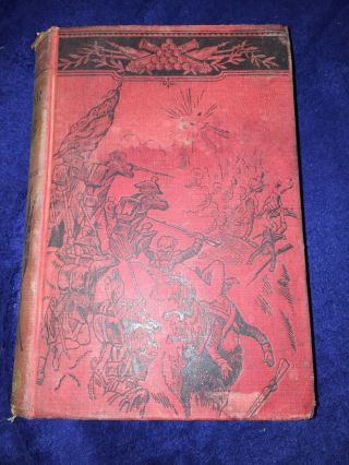 History Of The War Of 1812 - 15 War Between Us & Britain - 1882 Very Rare Book