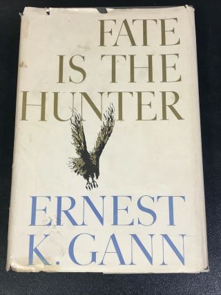 Fate Is The Hunter By Ernest K.  Gann 1961 Hc Dj First Edition Rare