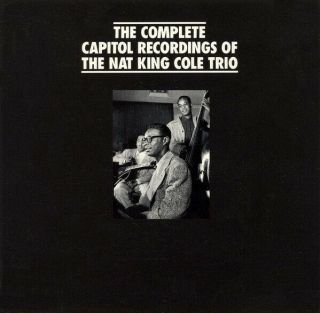 The Complete Capitol Recordings Of The Nat King Cole Trio 10 Of 18 Cds Set Rare