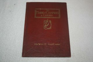 The Making Of Champions In California 1926 Hardcover Dewitt Van Court Rare