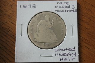 1873 Rare Closed 3 No Arrows Seated Liberty Half Dollar