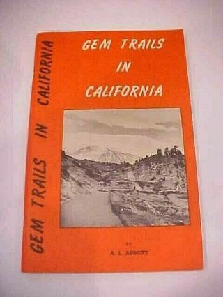 Vintage,  Rare 1972,  Paperback,  Gem Trails In California By A.  L.  Abbott,  Exc Cond