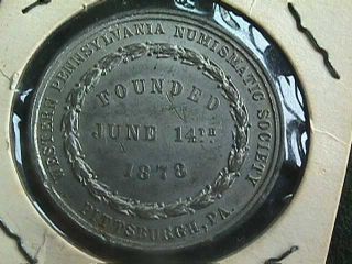 1878 Western Pennsylvania Numismatic Soc.  Pittsburgh Exposition Medal,  RARE 2