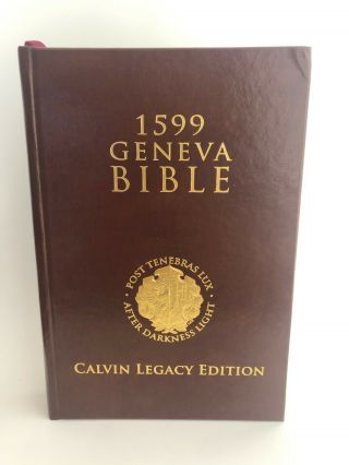 Rare 1599 Geneva Bible Calvin Legacy Edition Tolle Lege Press 2008