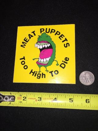 Vintage 90’s Meat Puppets Too High To Die Promo Album Sticker Nirvana Rare