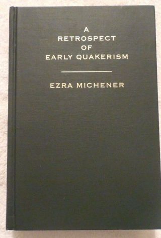 Rare A Retrospect Of Early Quakerism Hb Genealogy Book - Ezra Michener