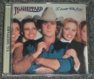 T.  G.  Sheppard I Love Em All Rare 2006 Cd 1981 Country I Love 