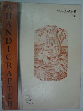 The Handicrafter March - April 1930 Rare Book Weaving Southwestern Art,  Samplers