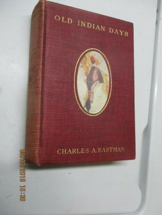 1907 Antique Rare Book Old Indian Days Native American History,  Color Illus.  279p