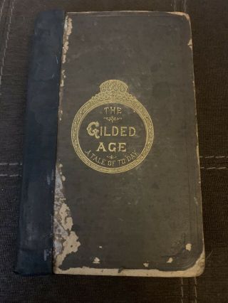 Rare 1874 " The Gilded Age: A Tale Of Today " By: Mark Twain First Edition