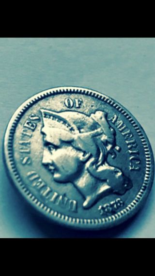 1873 Three Cent Nickel Piece Rare Date Antique U.  S.  Civil War Type Coin
