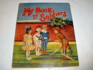 Rare Vintage Saalfield 1920s Kids My Book Of Soldiers World War 1 Doughboy Wwi