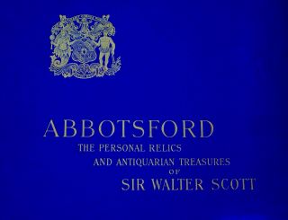 Rare 1893 Abbotsford Relics And Antique Treasures Of Sir Walter Scott