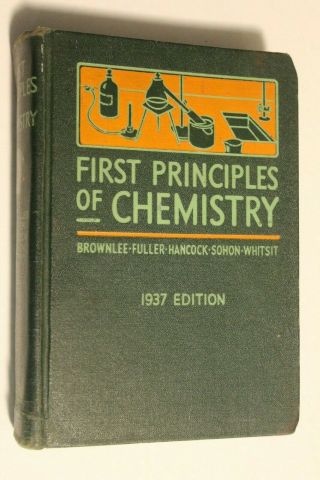 Rare Vintage 1937 Edition First Principles Of Chemistry (hb)