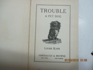 1917 Antique Rare Children ' s Book TROUBLE A PET DOG Signed by Author Short Tales 2