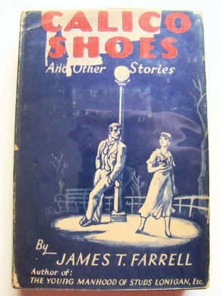 Rare 1934 Signed 1st Ed.  Calico Shoes & Other Stories By James T.  Farrell W/dj