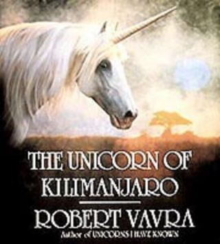 Rare 1st / 1st Hb Robert Vavra - The Unicorn Of Kilimanjaro (near 1988)