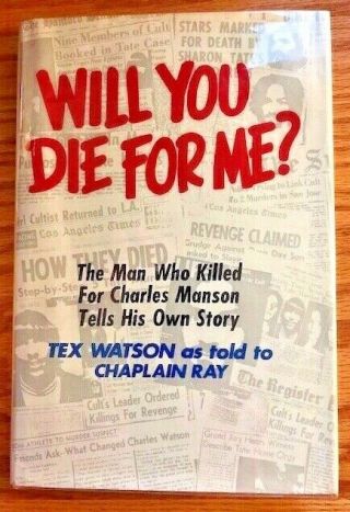 " Will You Die For Me? By Charles  Tex  Watson " Rare Hardcover 1st Ed.  Dust