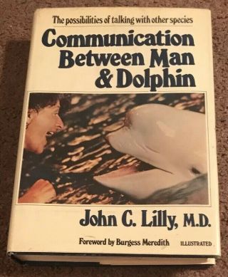 Communication Between Man & Dolphin By John C Lilly First Edition 1978 Rare