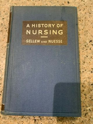 Vintage A History Of Nursing,  Sellew And Nuesse 1946 Rare