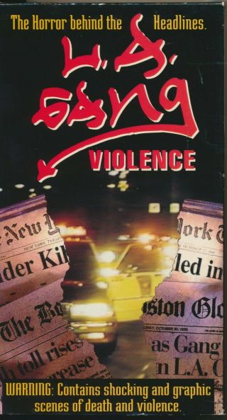 L.  A.  Gang Violence Horror Behind The Headlines True Crime Mondo Vhs Rare