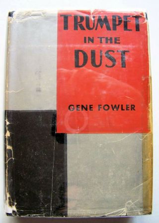 Rare 1930 Signed 1st Edition Trumpet In The Dust By Gene Fowler W/dj