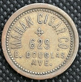 Rare.  1914 - 17 Wichita,  Kansas.  Mahan Cigar Co. ,  Good For 5 Cent 