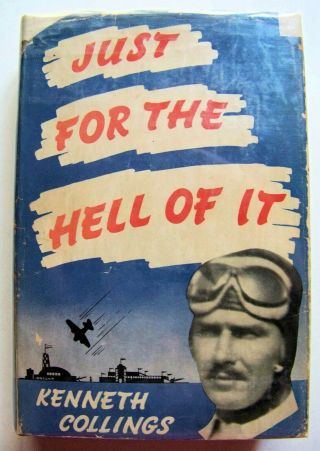 Rare Pilot & Author Signed 1938 Ed.  Just For The Hell Of It By Kenneth Collings