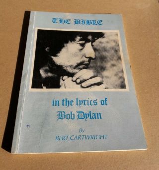 Bob Dylan The Bible In The Lyrics Of Rare Book Bert Cartwright 1985.