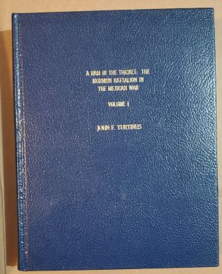 Rare Mormon Books: Dissertation - A Ram In The Thicket: The Mormon Battalion