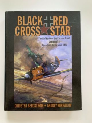 Black Cross,  Red Star: Air War Over Eastern Front V.  1 - Bergstrom - Rare & Oop