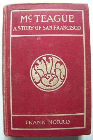 Rare 1899 1st Printing Mcteague: A Story Of San Francisco By Frank Norris