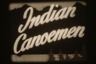 16mm Film Indian Canoemen 1950 