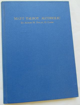 Matt Talbot Alcoholic Albert Dolan O Carm Carmelite Press First Printing Rare