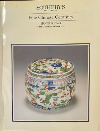 Sotheby’s Chinese Ceramics Hong Kong November 13,  1990 Out Of Print And Rare