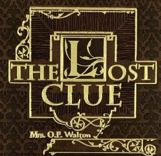 The Lost Clue By Mrs O.  F.  Walton 2011 Lamplighter Rare Collector Series