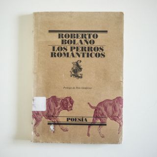 Los Perros Romanticos / Roberto Bolano - First Edition - Extremely Rare