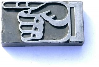 Letterpress Metal 3 7/8 " Pointing Hand Block Extremely Rare Old Design