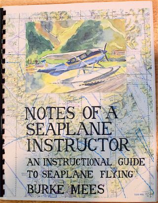 Notes Of A Seaplane Instructor: An Instructional Guide To Seaplane Flying - Rare