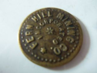 Rare Antique Fern Hill Mining Co Incorporated - 10¢ Token 3