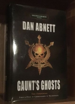 Gaunt’s Ghosts - The Founding,  The Saint,  The Lost,  extremely RARE HARDCOVERS 2