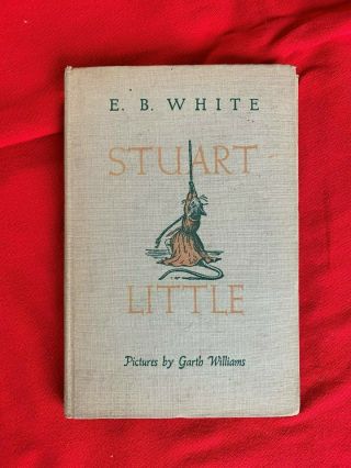 Stuart Little By E.  B.  White Rare First Edition 1945 Children 