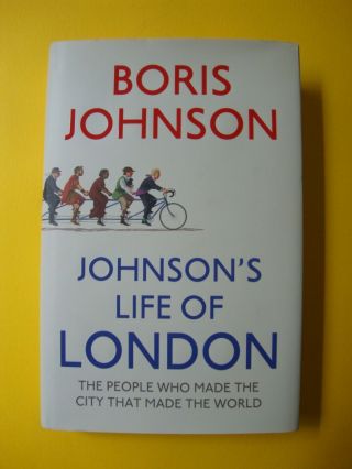 Rare Signed 1st Edition - Life Of London - Boris Johnson - Prime Minister