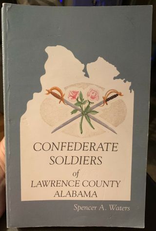 Rare Confederate Soldiers Of Lawrence County,  Alabama,  Civil War,  Csa,  Rosters