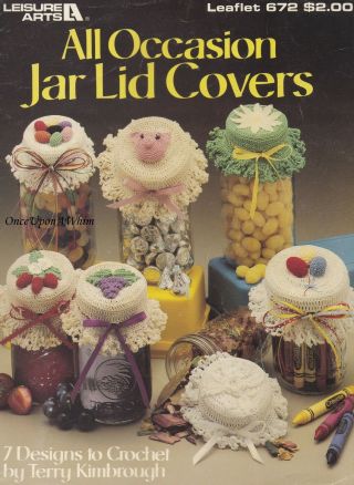 All Occasion Jar Lid Covers,  Leisure Arts Crochet Pattern Booklet 672 Rare