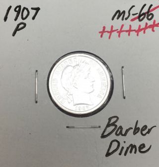 1907 - P Uncirculated Rare Gem Bu,  10c U.  S.  Silver Barber Dime Z4