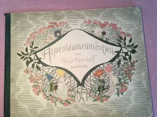Alpenblumenmärchen.  Kreidolf,  Ernst: 1922 First Edition Extremely Rare Wow